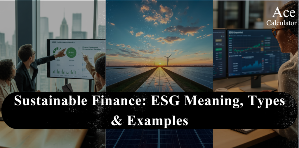 Sustainable Finance ESG Meaning, Types & Examples